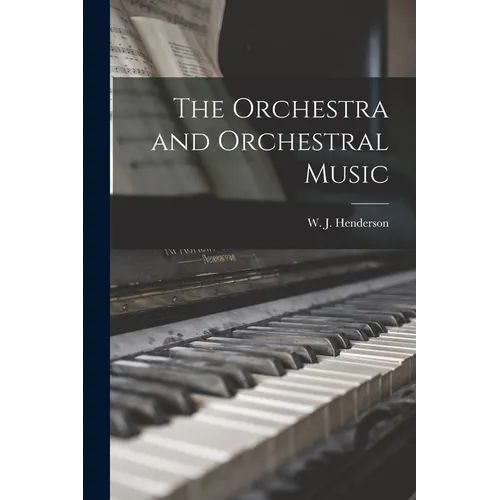 The Orchestra and Orchestral Music