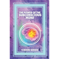 The Power of the Subconscious Mind: SERIES of 4 POWERFUL books on the subconscious mind and positive thinking!