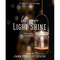 Let Your Light Shine: Being A Light In A Dark World
