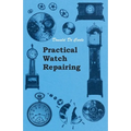 Practical Watch Repairing