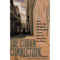 The Cuban Connection: Drug Trafficking, Smuggling, and Gambling in Cuba from the 1920s to the Revolution