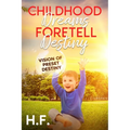 Can Childhood Dreams Foretell Destiny: Vision of Preset Destiny