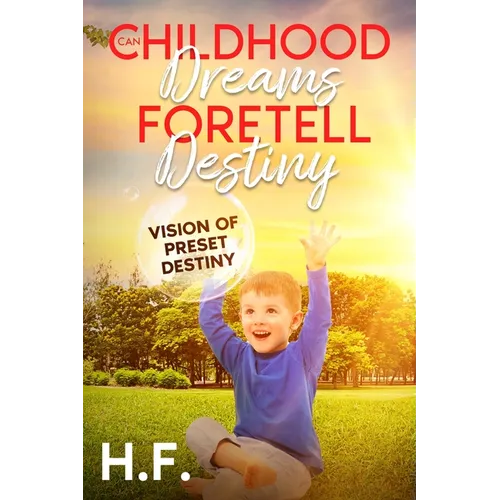 Can Childhood Dreams Foretell Destiny: Vision of Preset Destiny