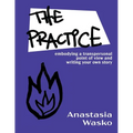 The Practice: Embodying a Transpersonal Point of View and Writing Your Own Story