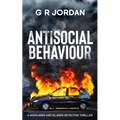 Antisocial Behaviour: A Highlands and Islands Detective Thriller