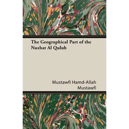 The Geographical Part of the Nuzhat Al Qulub