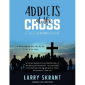 Addicts at the Cross: A Christian 9 Step Program