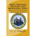West Virginia History, the Mountain State