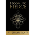 Becoming Fierce