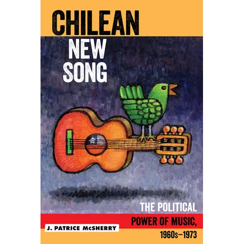 Chilean New Song: The Political Power of Music, 1960s - 1973