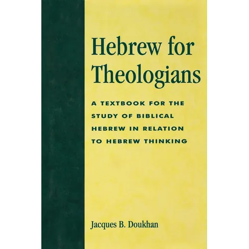 Hebrew for Theologians: A Textbook for the Study of Biblical Hebrew in Relation to Hebrew Thinking