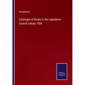 Catalogue of Books in the Legislative Council Library 1859