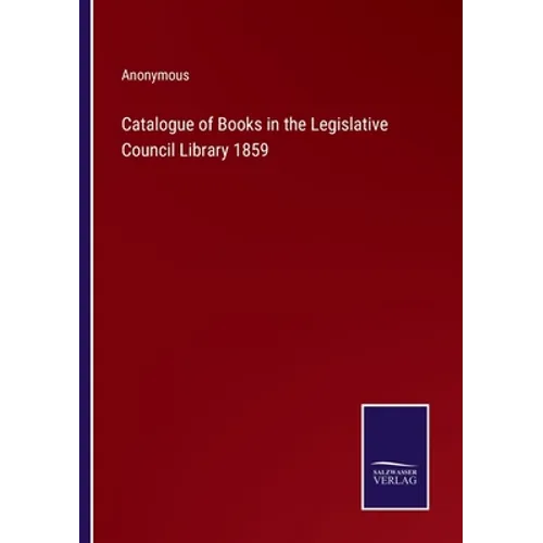 Catalogue of Books in the Legislative Council Library 1859