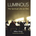 Luminous: The Spiritual Life on Film