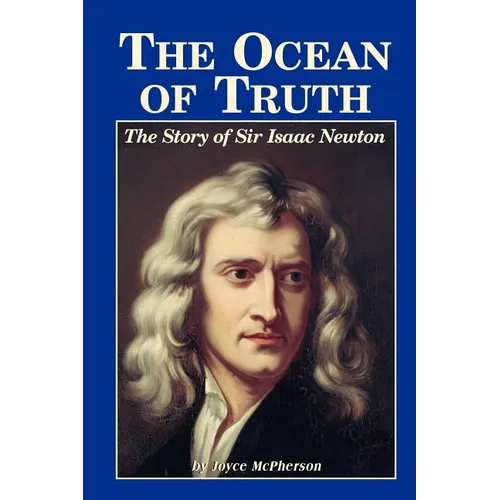 The Ocean of Truth: The Story of Sir Isaac Newton