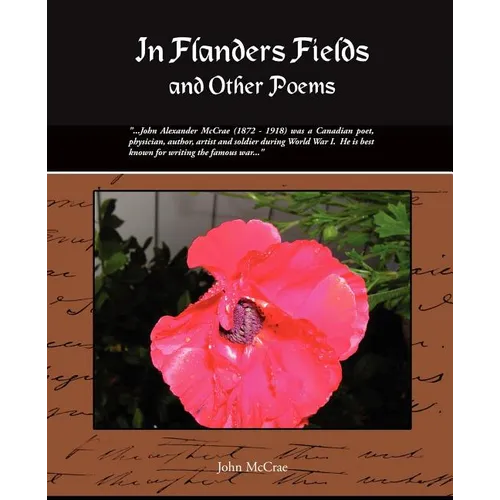 In Flanders Fields and Other Poems