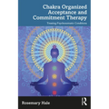 Chakra Organized Acceptance and Commitment Therapy: Treating Psychosomatic Conditions