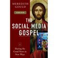 The Social Media Gospel: Sharing the Good News in New Ways