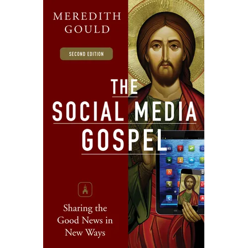 The Social Media Gospel: Sharing the Good News in New Ways