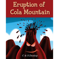 Children's Books: "Eruption of Cola Mountain" Illustrated Children's Stories for Kids Ages 4-8