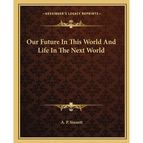 Our Future In This World And Life In The Next World