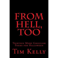 From Hell, Too: Thirteen More Ghoulish Poems for Halloween