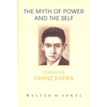 The Myth of Power and the Self: Essays on Franz Kafka