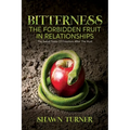 Bitterness - The Forbidden Fruit In Relationships