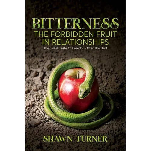 Bitterness - The Forbidden Fruit In Relationships
