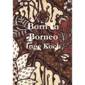 Born in Borneo