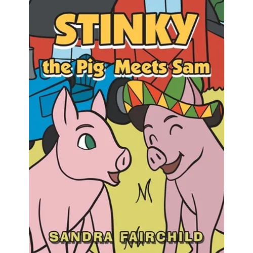 Stinky the Pig Meets Sam