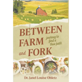 Between Farm and Fork: Journey to Find a True Path