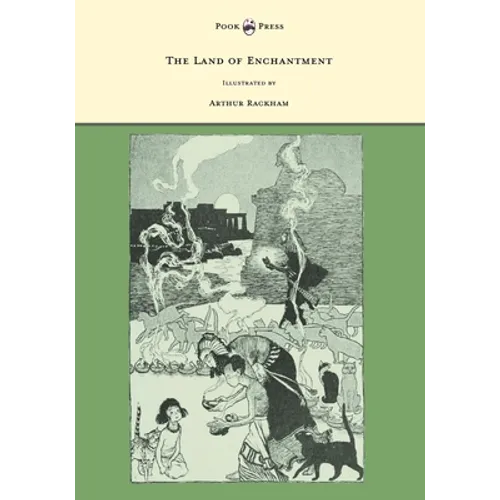 The Land of Enchantment - Illustrated by Arthur Rackham