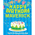 Happy Birthday Maverick - The Big Birthday Activity Book: Personalized Children's Activity Book