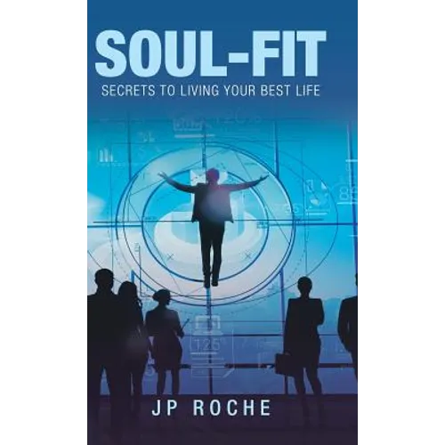 Soul-Fit: Secrets to Living Your Best Life
