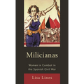 Milicianas: Women in Combat in the Spanish Civil War