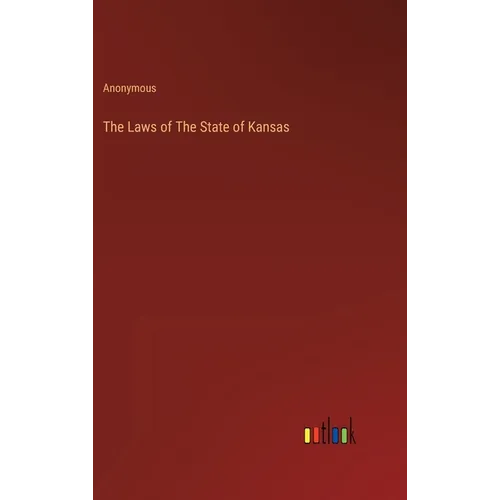 The Laws of The State of Kansas