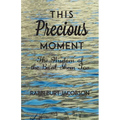 This Precious Moment: The Wisdom of the Ba'al Shem Tov
