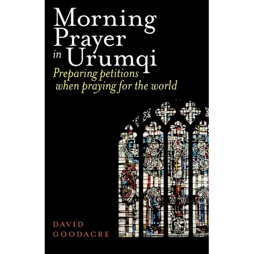 Morning Prayer in Urumqi: Preparing petitions when praying for the world