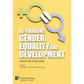 Re-Thinking Gender, Equality and Development: Perspectives from Academia