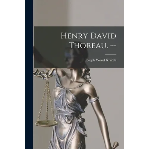Henry David Thoreau. --