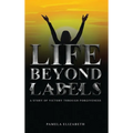 Life Beyond Labels: A Story of Victory through Forgiveness