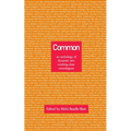 Common: an anthology of dynamic new working class monologues