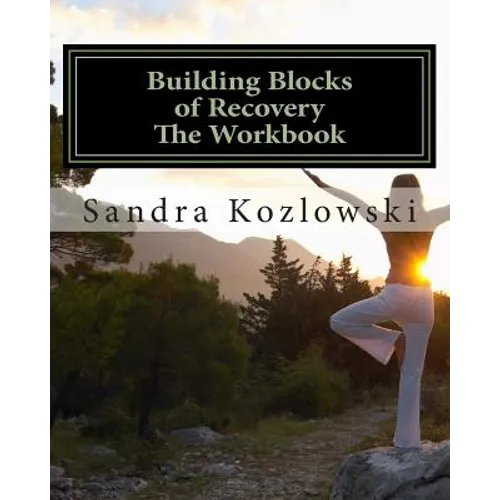 Building Blocks of Recovery: The Workbook