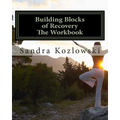 Building Blocks of Recovery: The Workbook