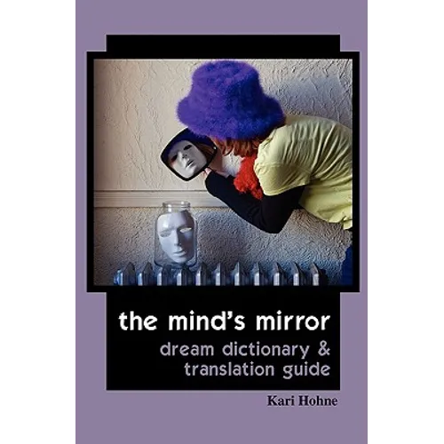 The Mind's Mirror: Dream Dictionary and Translation Guide