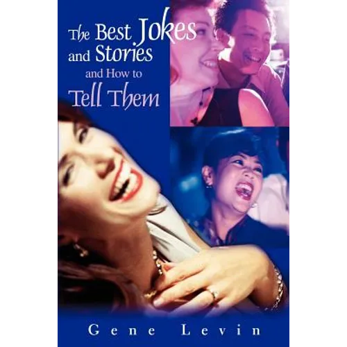 The Best Jokes and Stories: and How to Tell Them