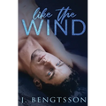 Like The Wind: A Fiery Rock Star Romance