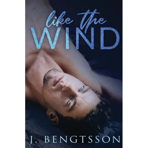 Like The Wind: A Fiery Rock Star Romance