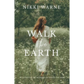 Walk the Earth: A collection of writings to touch the soul